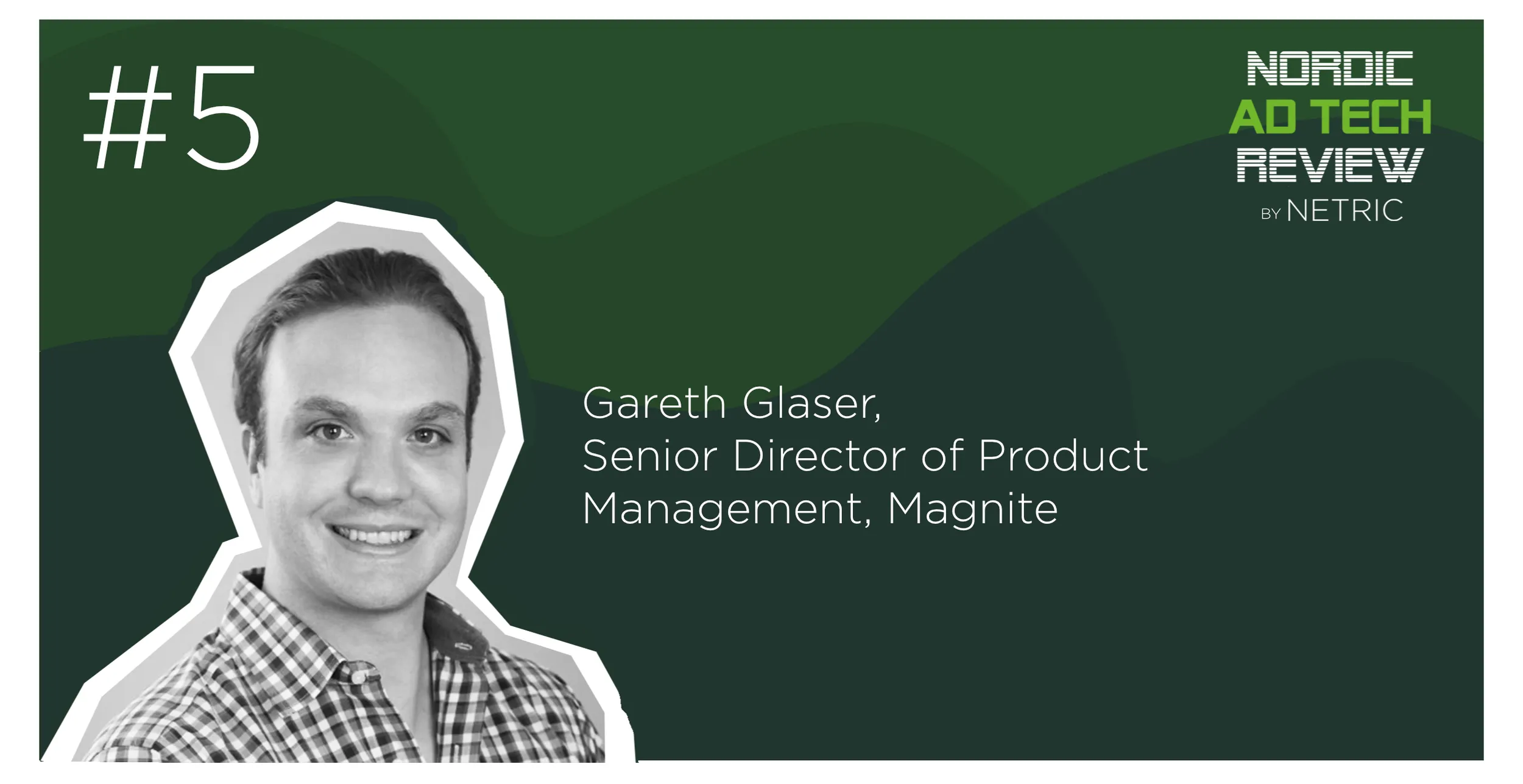 Nordic Ad Tech Review Podcast - Episode 5: Magnite's Gareth Glaser on Prebid